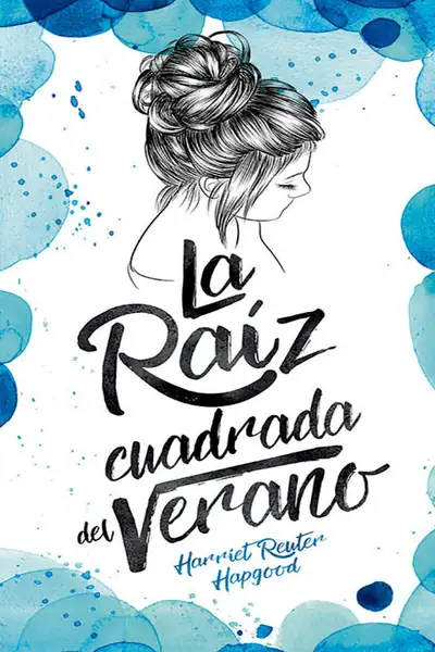 Portada del libro: La Raiz Cuadrada Del Verano Harriet Reuter Hapgood