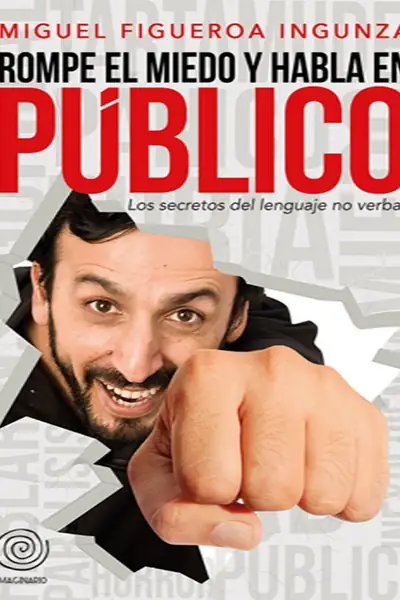 Portada del libro: Rompe El Miedo Y Habla En Publico Miguel Figueroa