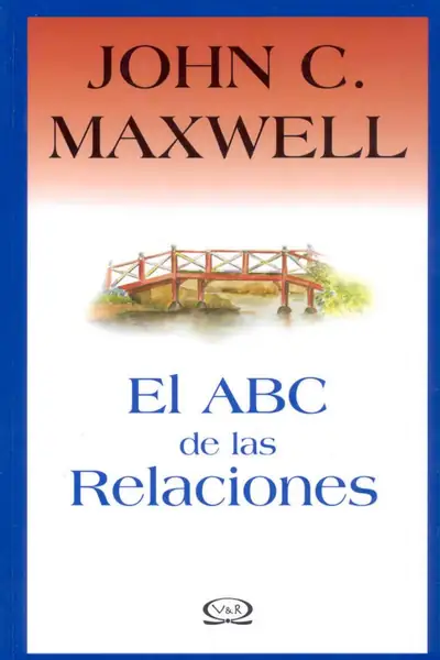 Portada del libro: El Abc De Las Relaciones John C Maxwell
