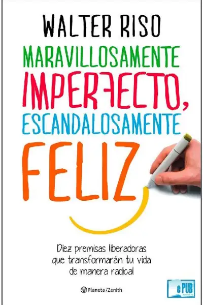 Portada del libro: Walter Riso Maravillosamente Imperfecto Escandalosamente Feliz 1