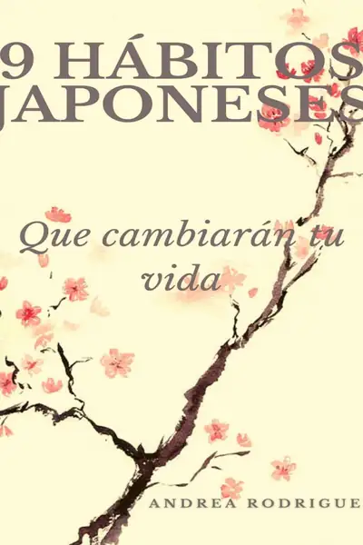 Portada del libro: 9 Habitos Japoneses Que Cambia Andrea Rodriguez