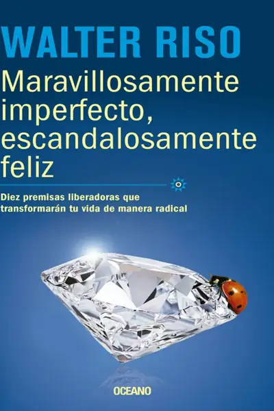 Portada del libro: Copia De Maravillosamente Imperfecto, Escandalosamente Feliz Walter Riso
