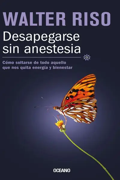 Portada del libro: Copia De Desapegarse Sin Anestesia Walter Riso