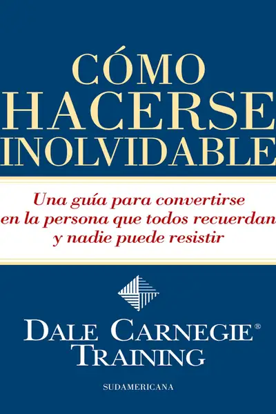 Portada del libro: CóMo Hacerse Inolvidable Dale Carnegie