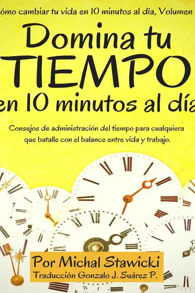 Portada del libro: Domina Tu Tiempo En 10 Minutos Micha