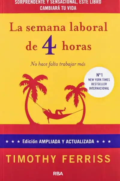 Portada del libro: La Semana Laboral De 4 Horas Timothy Ferris
