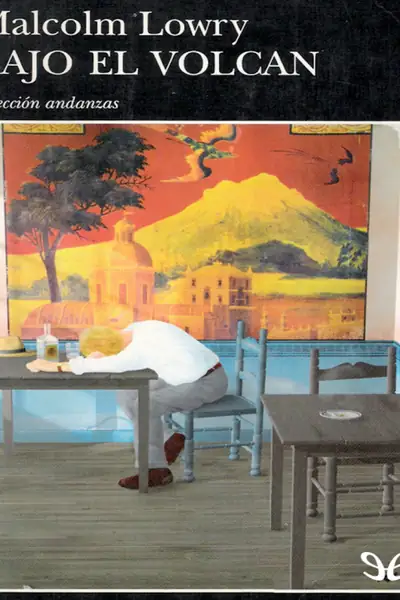 Portada del libro: Bajo El Volcan Malcolm Lowry