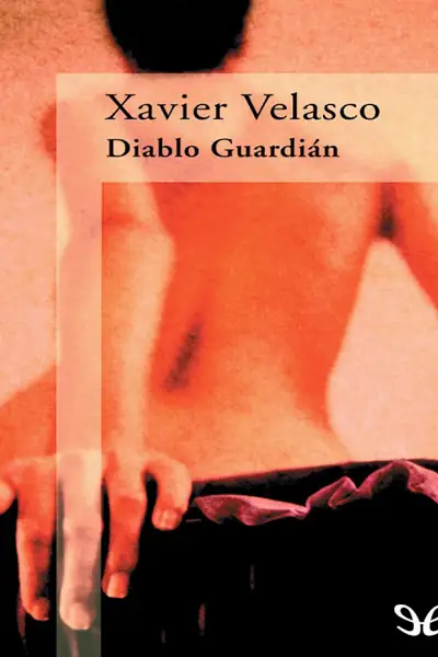 Portada del libro: Diablo Guardian Xavier Velasco