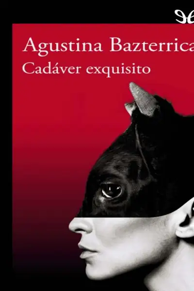 Portada del libro: Cadaver Exquisito Agustina Bazterrica