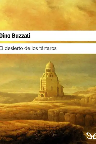 Portada del libro: El Desierto De Los Tartaros Dino Buzzati