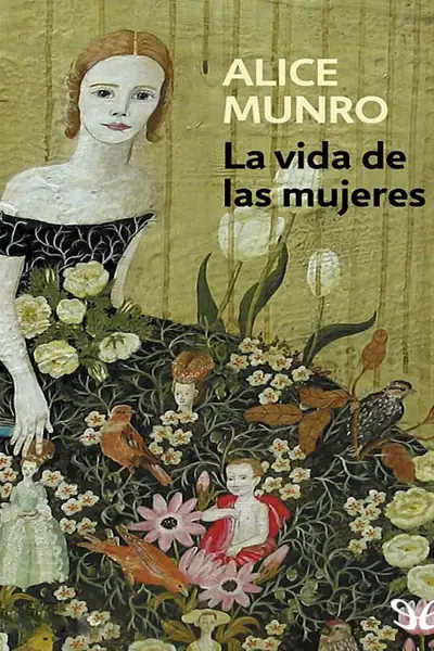 Portada del libro: La Vida De Las Mujeres Alice Munro