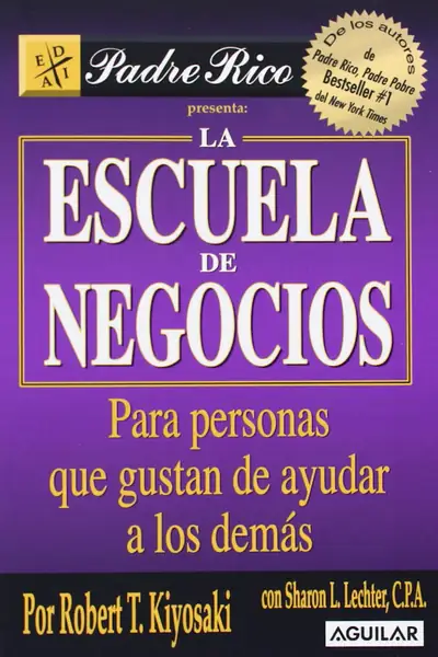 Portada del libro: Escuela De Negocios Robert Kiyosaki