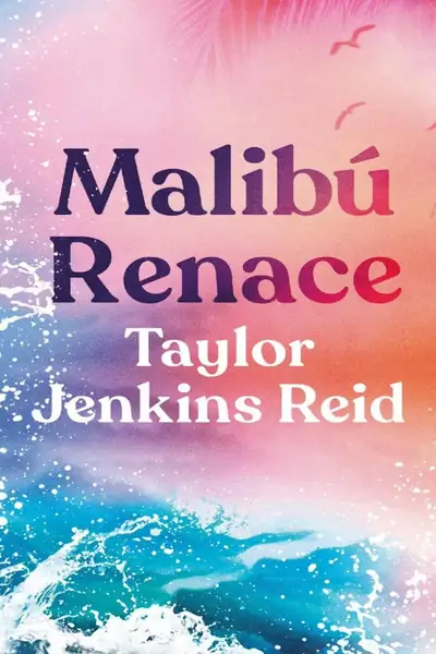 Portada del libro: Malibú Renace, Taylor Jenkins Reid