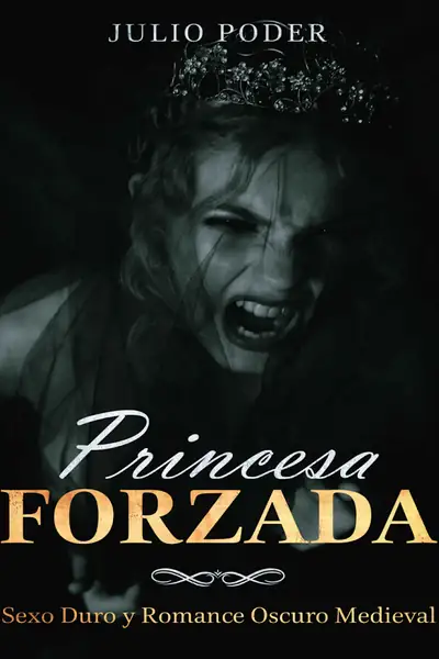 Portada del libro: Princesa Forzada Julio Poder