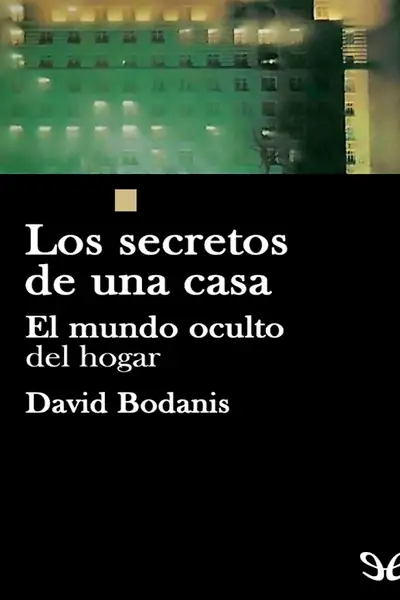 Portada del libro: Los Secretos De Una Casa David Bodanis