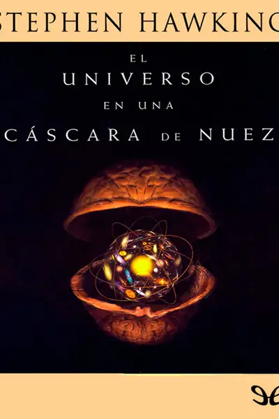 Portada del libro: El Universo En Una Cascara De N Stephen Hawking