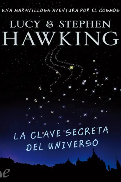 Portada del libro: La Clave Secreta Del Universo Lucy Hawking