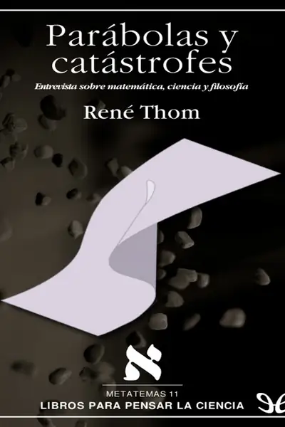 Portada del libro: Parabolas Y Catastrofes Rene Thom