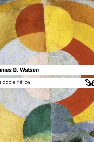 Portada del libro: La Doble Helice James D Watson
