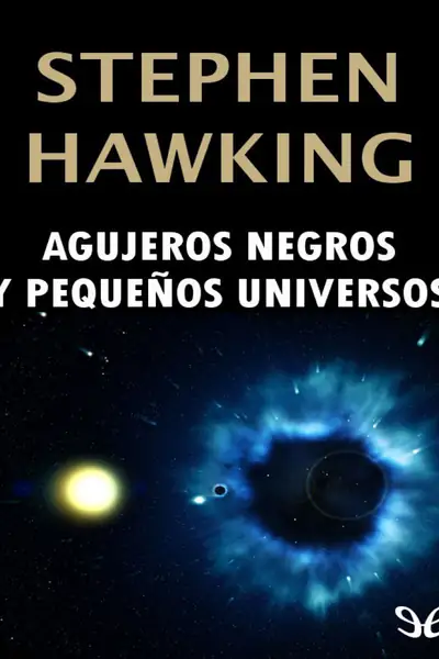 Portada del libro: Agujeros Negros Y Pequenos Univ Stephen Hawking
