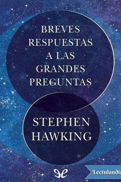 Portada del libro: Breves Respuestas A Las Grandes Preguntas Stephen Hawking