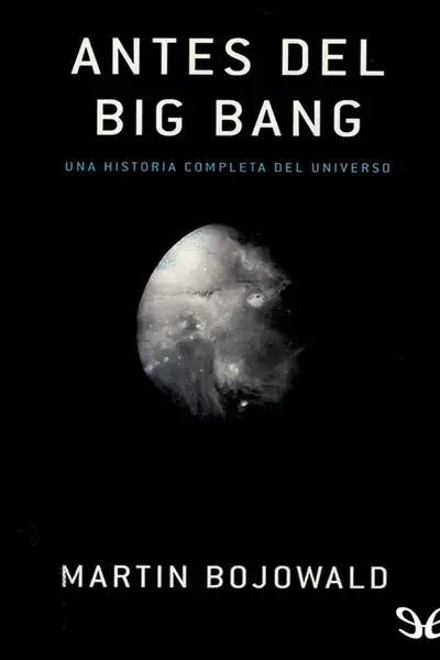 Portada del libro: Antes Del Big Bang Martin Bojowald