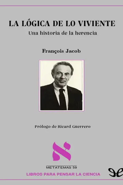 Portada del libro: La Logica De Lo Viviente Francois Jacob