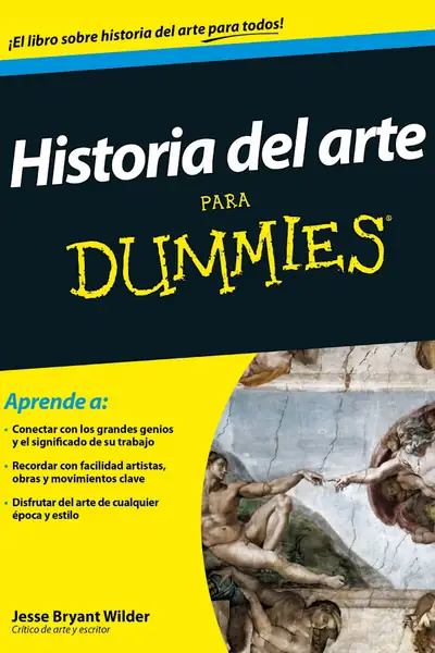 Portada del libro: Historia Del Arte Para Dummies Jesse Bryant Wilder
