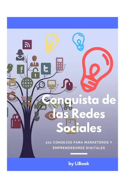 Portada del libro: Conquista De Las Redes Sociales 201 Consejos Para Marketeros Y Emprendedores Digitales
