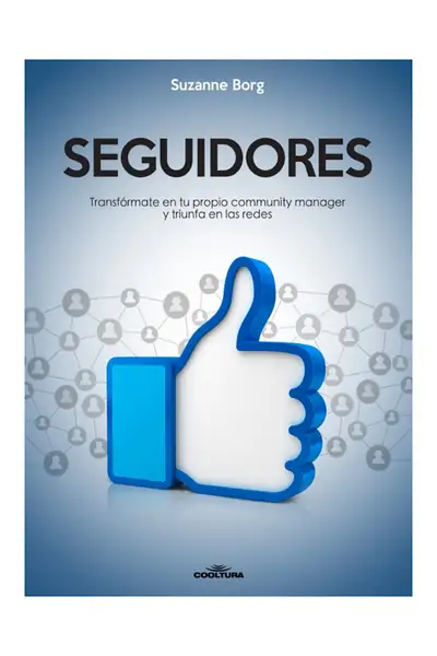Portada del libro: Seguidores TransfóRmate En Tu Propio Community Manager Y Triunfa En Las Redes