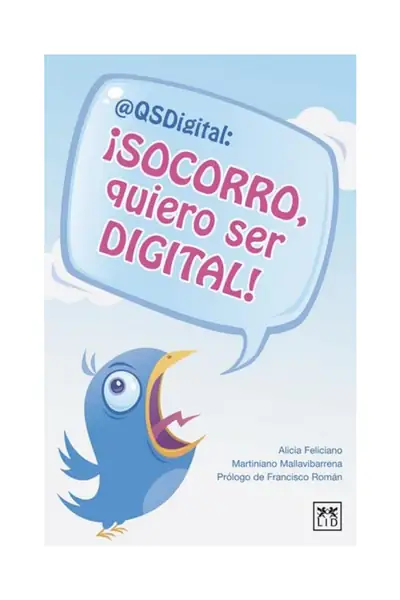 Portada del libro: ¡Socorro, Quiero Ser Digital!