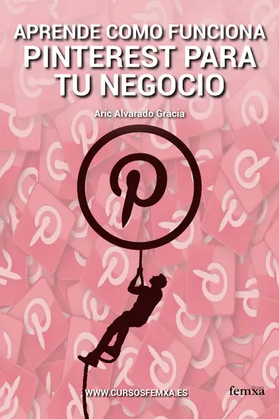 Portada del libro: Aprende Como Funciona Pinterest Para Tu Negocio