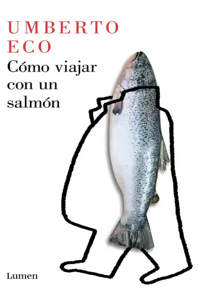 Portada del libro: Como Viajar Con Un Salmon Umberto Eco