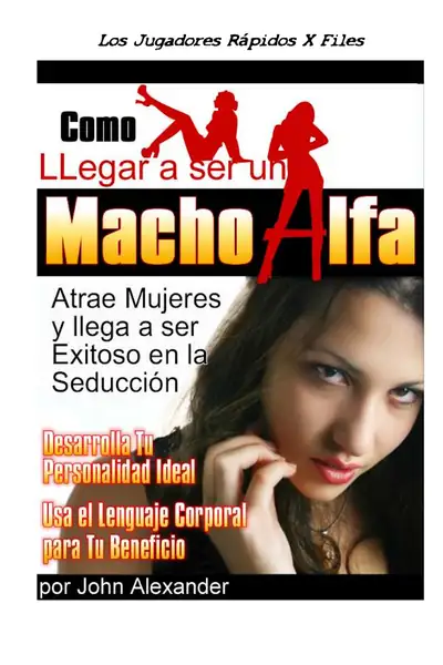 Portada del libro: Como Ser Un Macho Alfa John Alexander