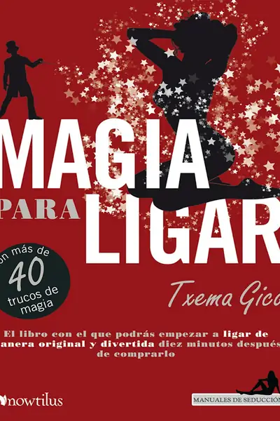 Portada del libro: Magia Para Ligar Txema Gicó
