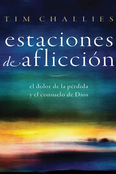 Portada del libro: Estaciones De AfliccióN – Tim Challies
