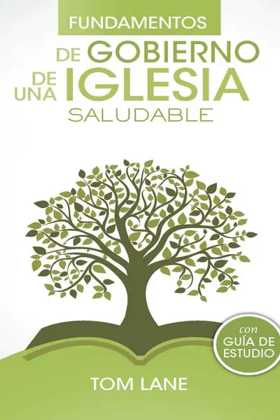 Portada del libro: Fundamentos De Gobierno De Una Iglesia Saludable