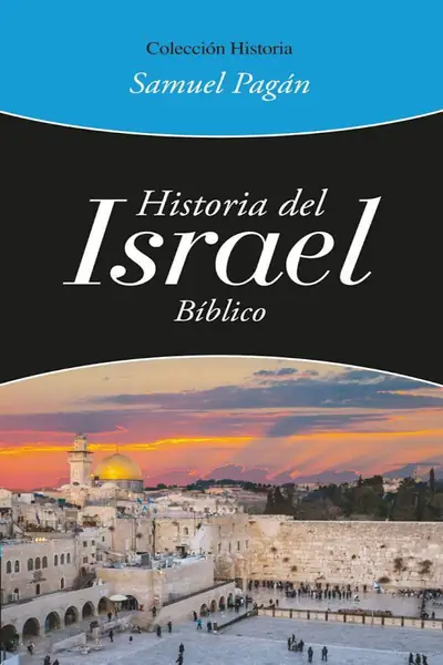Portada del libro: Historia Del Israel Biblico Samuel Pagan