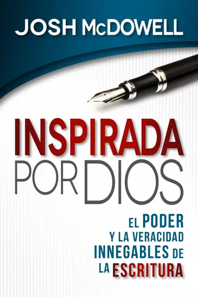 Portada del libro: Inspirada Por Dios El Poder Y La Veracidad Innegables Josh Mcdowell