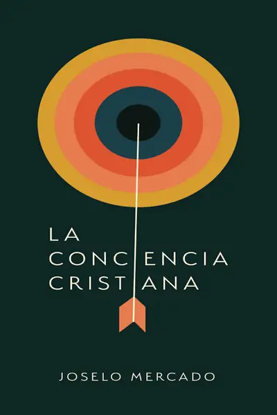 Portada del libro: La Conciencia Cristiana – Joselo Mercado