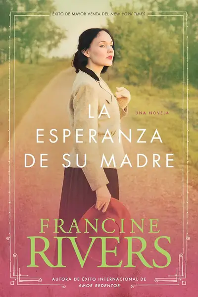 Portada del libro: La Esperanza De Su Madre Francine Rivers