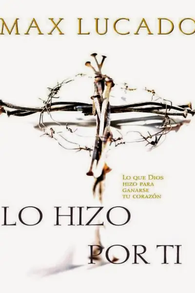 Portada del libro: Lo Hizo Por Ti Max Lucado