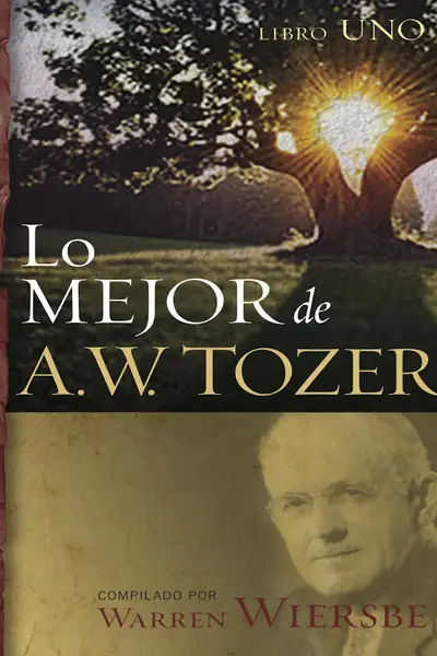Portada del libro: Lo Mejor De Aw Tozer