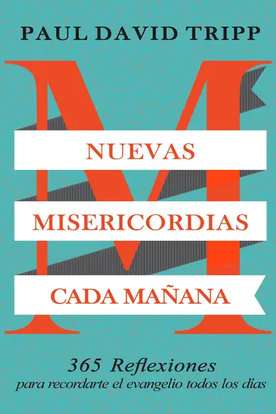 Portada del libro: Nuevas Misericordias Cada Dia 365 Reflexiones Pauls David Tripp