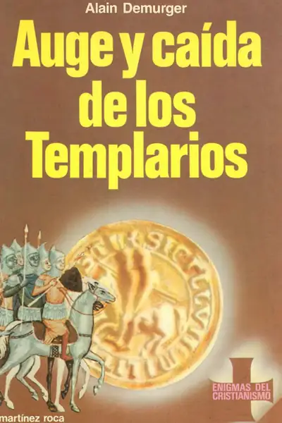 Portada del libro: Auge Y CaíDa De Los Templarios