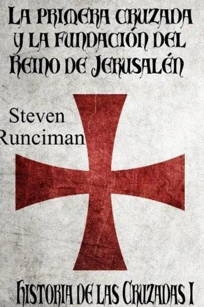 Portada del libro: Steven Runciman Historia De Las Cruzadas