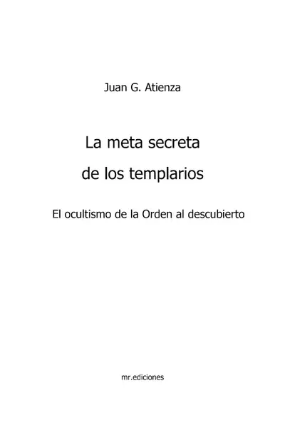 Portada del libro: La Meta Secreta De Los Templarios