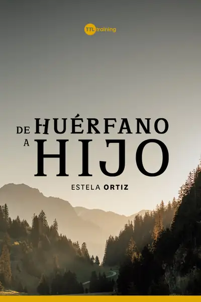 Portada del libro: De Huerfano A Hijo