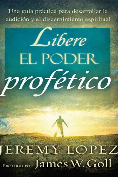 Portada del libro: Libere El Poder ProféTico Jeremy Lopez