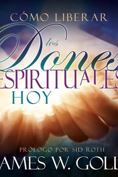 Portada del libro: Como Liberar Los Dones Espirituales Hoy